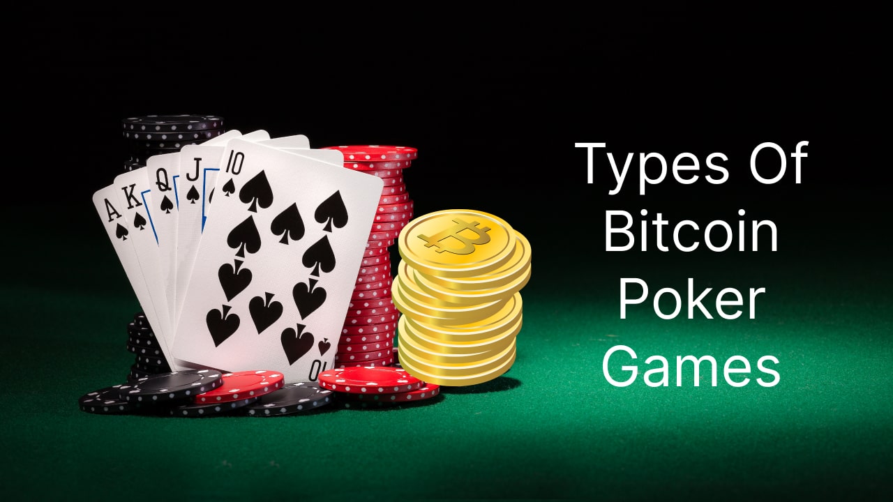 Bitcoin Poker Games Types