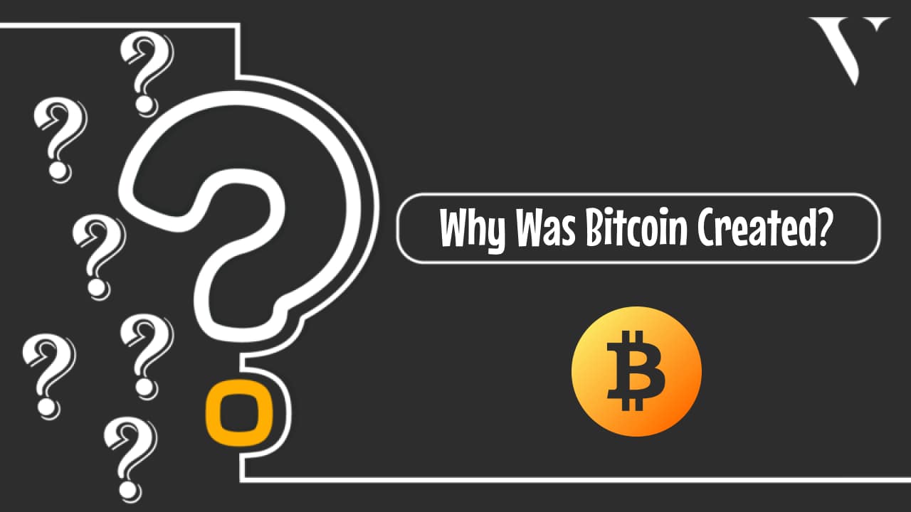 Why Was Bitcoin Created