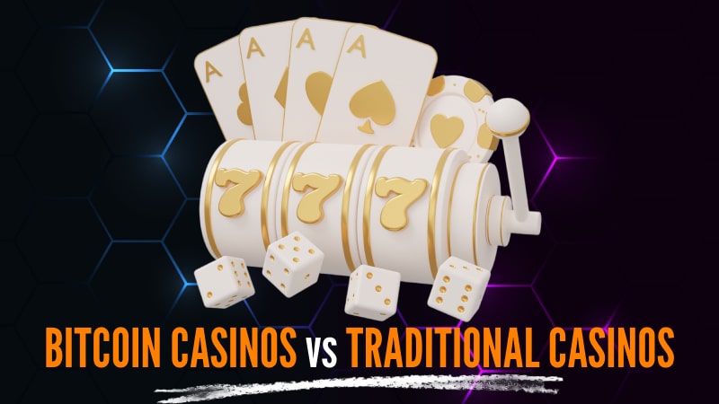 Bitcoin casinos or traditional casinos